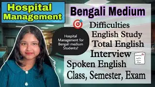 Hospital Management For Bengali Medium Students |English Is Must?|Detailed Discussion