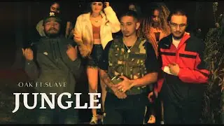Oak - Jungle (ft. Suave)