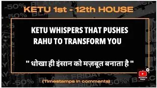 (Timestamps in comments) Ketu in birth chart (1st-12th house) discussion. 