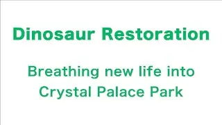 Crystal Palace Park &ndash; Dinosaur Restoration