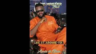 CHRIS MASTER BEAT ANN&Eacute;E DE GLOIRE ft CHOUCHOU SALVADOR 