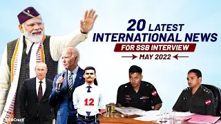 20 Latest International News Asked In SSB Interview - May 2022