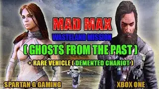 Mad Max - Wasteland Mission (GHOSTS FROM THE PAST) + (DEMENTED CHARIOT) Rare Vehicle..Walkthrough!