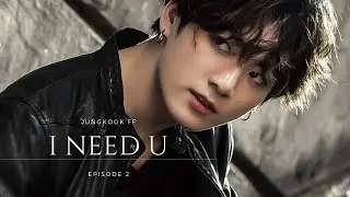 I need u - Jungkook FF ( fr ) Episode 2