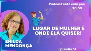 Caf&eacute; com P&atilde;o - #061   - Enilda Mendon&ccedil;a