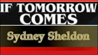 Sidney Sheldon. If Tomorrow Comes - Audiobook
