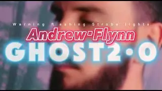 GHOST2.0 | Official Music Video | Andrew Flynn