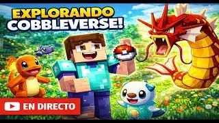 Explorando y Cazando Pokémon en Cobbleverse server pokezuela #5