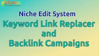 Turbosubdomains 2026 Tutorial- Niche Edit System- Keyword Replacement and Backlink Campaigns