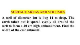 A well of diameter 4 m is dug 14 m deep.The earth taken out is spread evenly all around the well