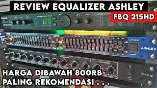 Review equalizer ASHLEY FBQ 215HD, ini paling bagus yang pernah saya coba