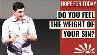 Do You Feel The Weight Of Your Sin?