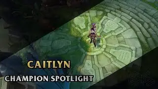 ► Caitlyn ◀  League of Legends ▂ Champion Spotlight