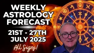 🌌 Weekly Astrology Forecast | July 21 - 27, 2025 | ALL SIGNS 💥 | Planetary Overview