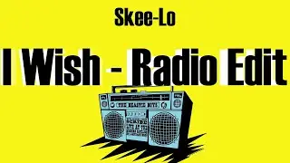 Skee-Lo - I Wish - Radio Edit (Lyrics)