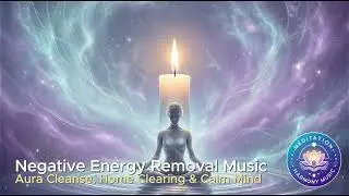 Aura Cleansing Music ✨ Remove Negative Energy & Restore Inner Peace