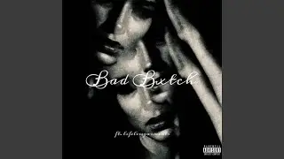 Bad Bxtch (feat. lifelessgarments)