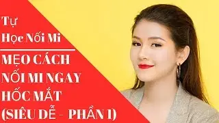Học Nối Mi| MẸO CÁCH NỐI MI NGAY HỐC MẮT SIÊU DỄ (BÀI 1)