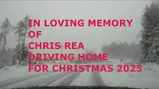 In Loving Memory of Chris Rea Driving Home For Christmas 2025 Version