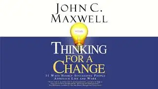 Thinking for a Change |  John C. Maxwell