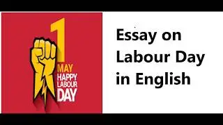 Simple & Short Essay on Labour Day || 10 Lines on Labour Day || International Workers Day || May 1