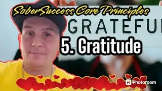 (Part-5) Turn Your Pain Into Purpose | SoberSuccess 'Core Principles' | Gratitude💛 #SoberCoach
