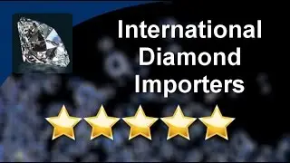 International Diamond Importers Rochester Hills          Remarkable           Five Star Review ...