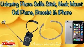 Unboxing Phone Selfie Stick, Neck Mount Cell Phone, Bracelet & iPhone