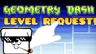 LEVEL REQUEST STREAM [GEOMETRY DASH] (check dsc)