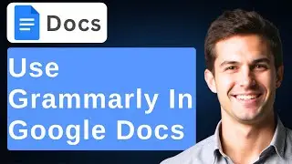 How To Use Grammarly In Google Docs [2026 Guide]