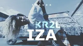 IZA + KR2L.RU / TEASER