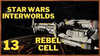 13: Rebel Cell Playthrough - Star Wars Interworlds 0.66 X4 Foundations