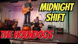 Midnight Shift - The Houndogs
