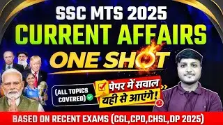 Complete Current Affairs One Shot For SSC MTS 2025 | Current Affairs Marathon For MTS 2025 Exam