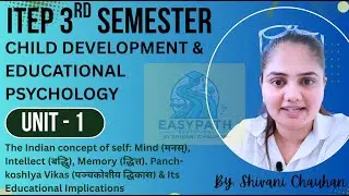 UNIT - 1 The Indian concept of self - Panch-koshIya Vikas | CHILD DEVELOPMENT | ITEP 3rd SEMESTER |