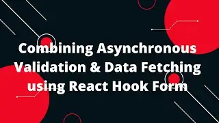React Tutorial in Hindi #52 Combining Asynchronous Validation & Data Fetching using React Hook Form