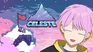 『 Celeste 』 Gonna Event Till I Horizon! 【 Episode 9 】