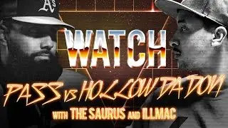 WATCH: PASS vs HOLLOW DA DON with THE SAURUS and ILLMAC