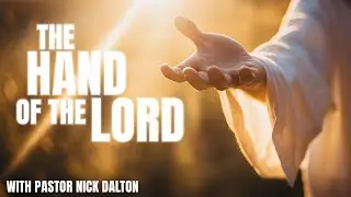 The Hand of The Lord // 11am Online Service  // Jan 25th 2026 // Pastor Nick Dalton