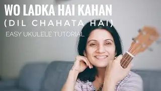 Wo ladka /ladki hai Kahan | dil chahata hai | easy tutorial | 3 chords song