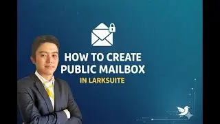 How to Create Public Mailbox in LarkSuite