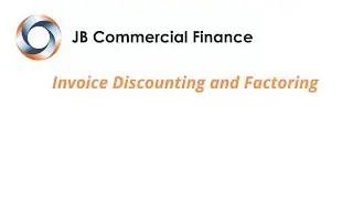 Invoice Discounting and Factoring