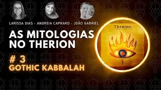 #3   As Mitologias do Therion   Gothic Kabbalah