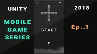 Unity 2018 Mobile Game Tutorial Ep1
