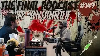 149 - Re-Animator (1985) Review | The Final Podcast