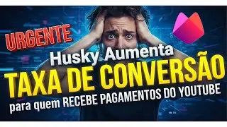 Husky Aumenta TAXA DE CONVERS&Atilde;O para quem RECEBE PAGAMENTOS DO YOUTUBE