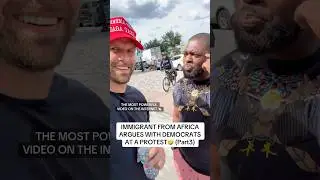 Immigrant from Africa argues with democrats at a protest (part 3) #Trump #Maga
