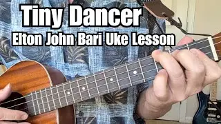 TINY DANCER Baritone Ukulele Lesson ELTON JOHN w/ Tab