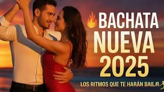 Bachata Nueva Rom&aacute;ntica 2025 💔 | Lo M&aacute;s Escuchado del A&ntilde;o | Mix Bachata Rom&aacute;ntica