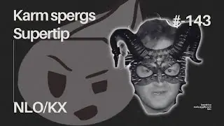KarmicX-NLO makes Karm crash out..supertip voices 